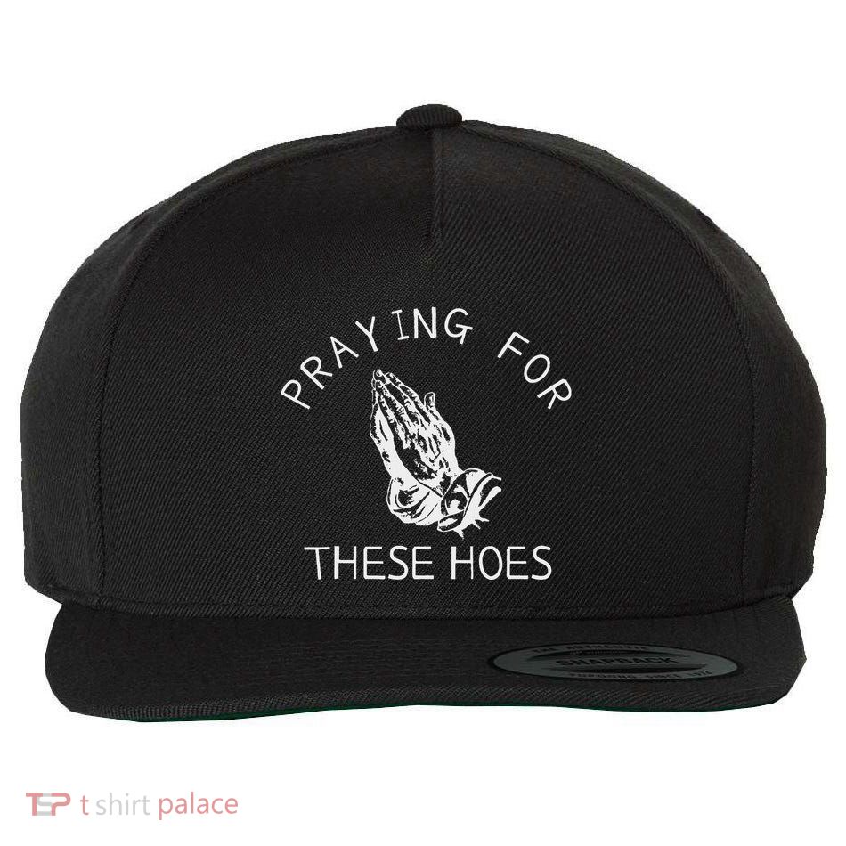 Praying For These Hoes Wool Snapback Cap