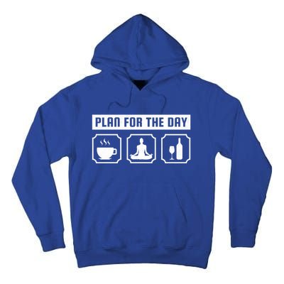 Plan For The Day Coffee Meditate Wine Gift Tall Hoodie