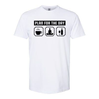 Plan For The Day Coffee Meditate Wine Gift Softstyle CVC T-Shirt