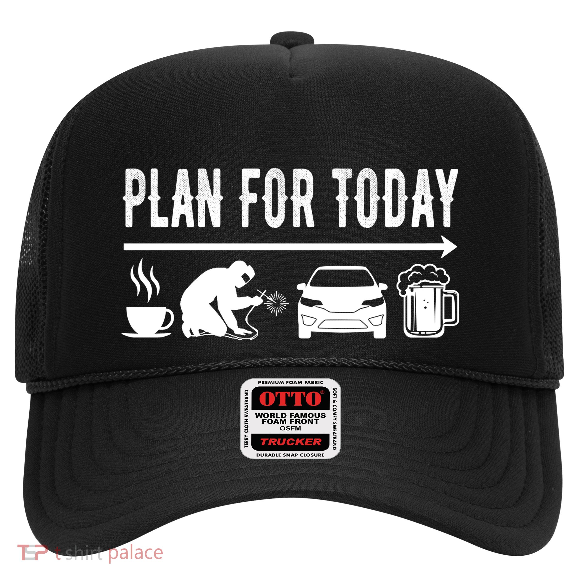 Plan For Today Coffee Welding Cars Beer Trucker Hat