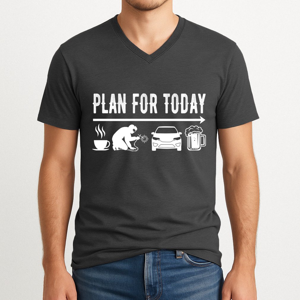 Plan For Today Coffee Welding Cars Beer V-Neck T-Shirt