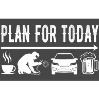 Plan For Today Coffee Welding Cars Beer Bumper Sticker