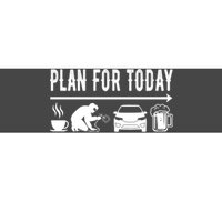 Plan For Today Coffee Welding Cars Beer Bumper Sticker