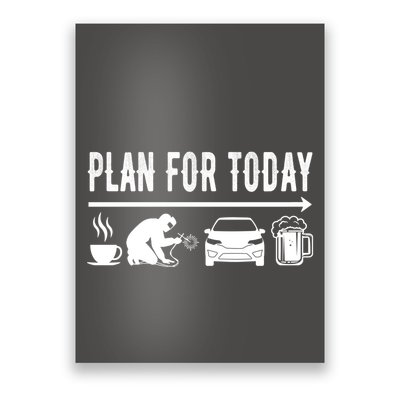 Plan For Today Coffee Welding Cars Beer Poster