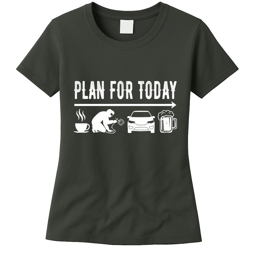 Plan For Today Coffee Welding Cars Beer Womens T-Shirt