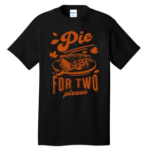 Pie For Two Please Fall Vibes Thanksgiving Pregnancy Reveal Tall T-Shirt