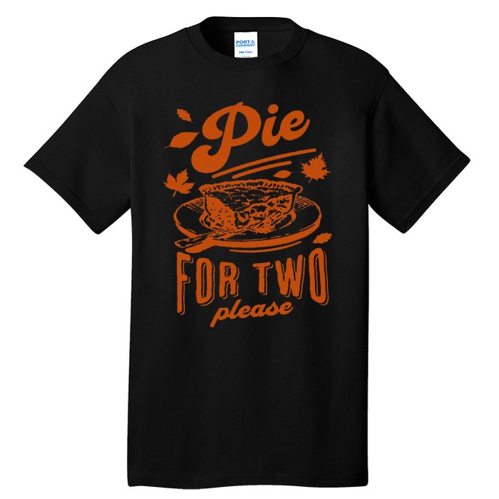 Pie For Two Please Fall Vibes Thanksgiving Pregnancy Reveal Tall T-Shirt