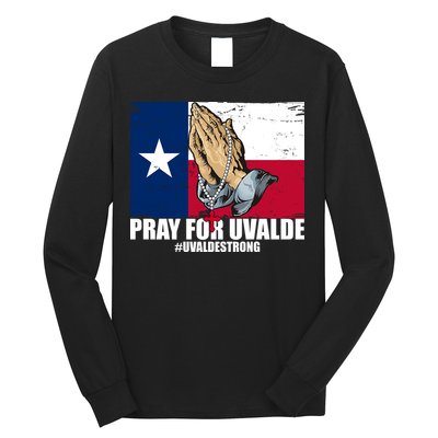 Pray For Uvalde Texas Strong Long Sleeve Shirt