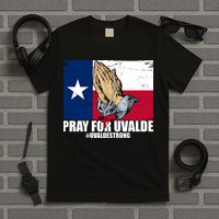 Pray For Uvalde Texas Strong T-Shirt