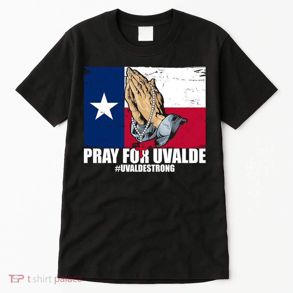 Pray For Uvalde Texas Strong Tall T-Shirt