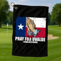 Pray For Uvalde Texas Strong Golf Towel