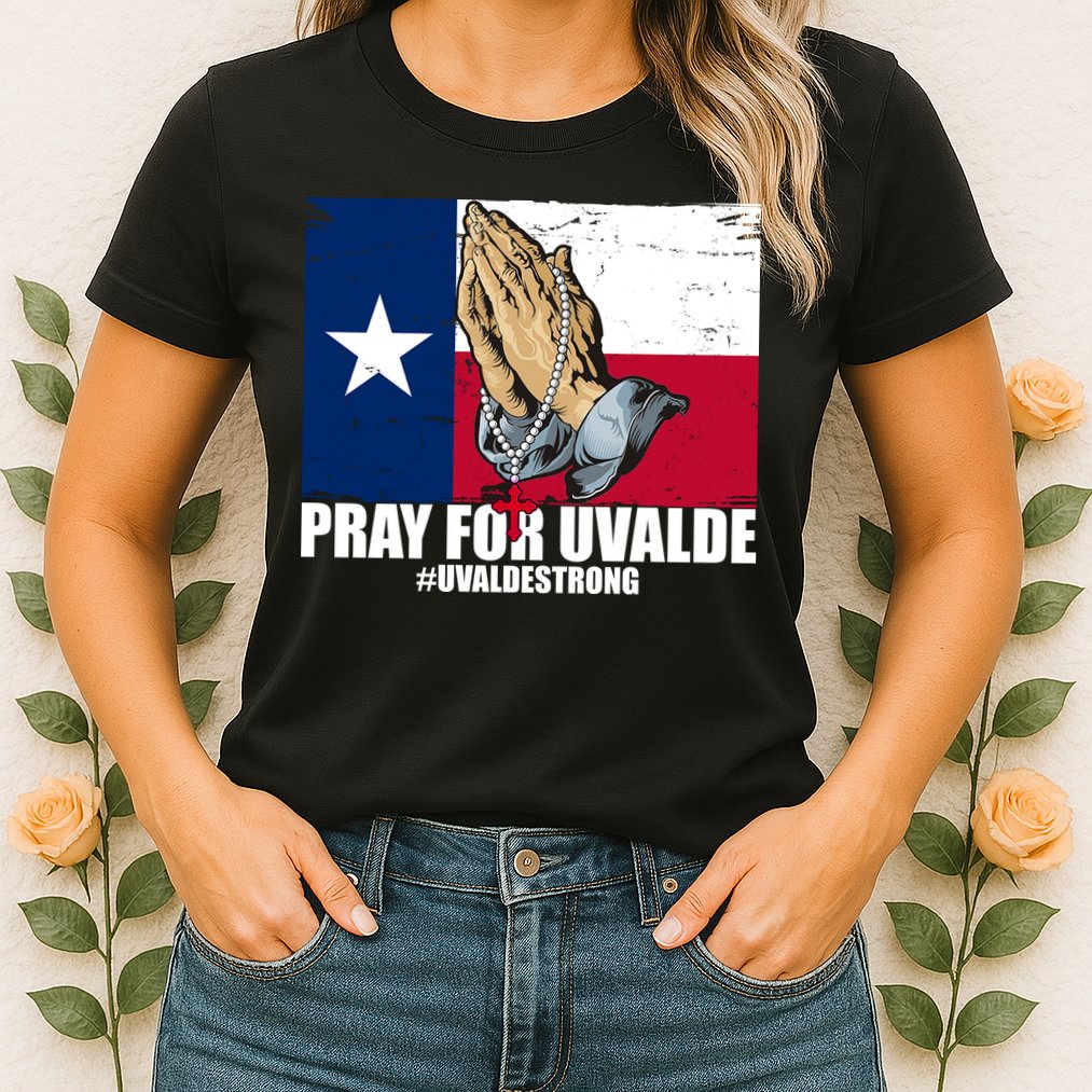 Pray For Uvalde Texas Strong Womens T-Shirt