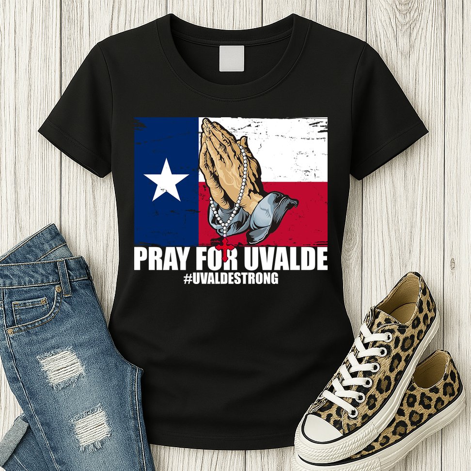 Pray For Uvalde Texas Strong Womens T-Shirt