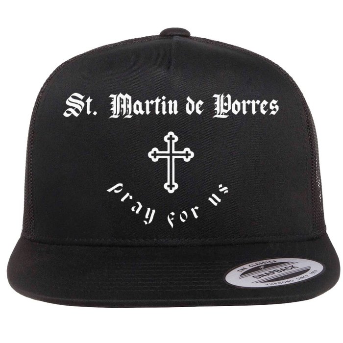 Pray For Us St. Martin De Porres P.A.T.R.O.N Saint Flat Bill Trucker Hat