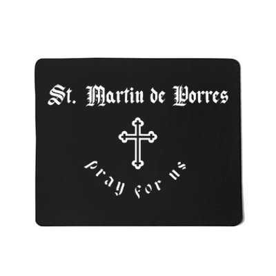 Pray For Us St. Martin De Porres P.A.T.R.O.N Saint Mousepad