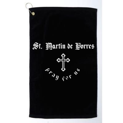 Pray For Us St. Martin De Porres P.A.T.R.O.N Saint Platinum Collection Golf Towel