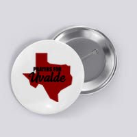 Prayers For Uvalde Texas Strong Button