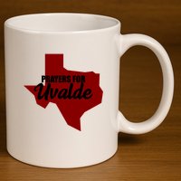 Prayers For Uvalde Texas Strong 11oz C Handle Ceramic Mug