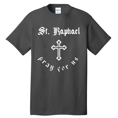 Pray For Us St. Raphael Tall T-Shirt