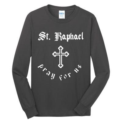 Pray For Us St. Raphael Tall Long Sleeve T-Shirt