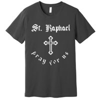 Pray For Us St. Raphael Premium T-Shirt