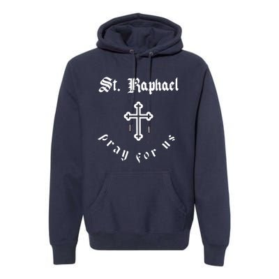 Pray For Us St. Raphael Premium Hoodie