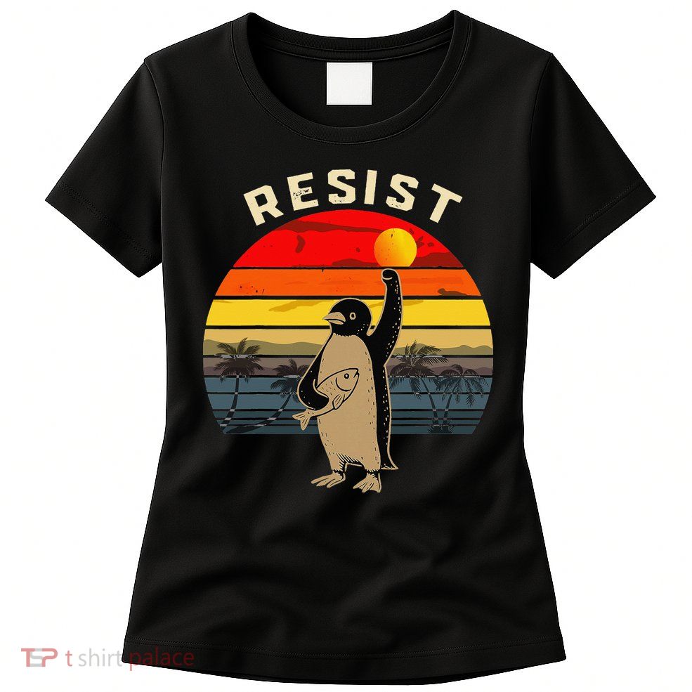 Penguin Flippers Up Resist Funny Penguins Against Trump Women's T-Shirt