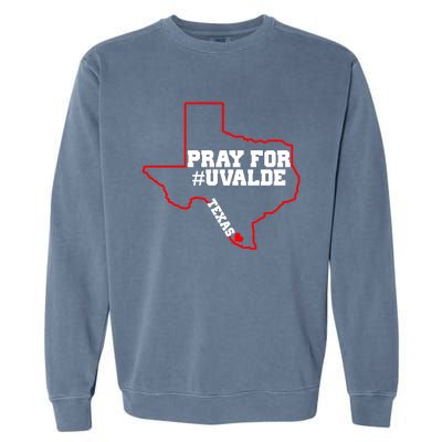 Pray For Uvalde Texas Strong Map Garment-Dyed Sweatshirt