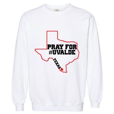 Pray For Uvalde Texas Strong Map Garment-Dyed Sweatshirt