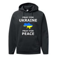 Pray For Ukraine Peace Ukraine Flag Performance Fleece Hoodie