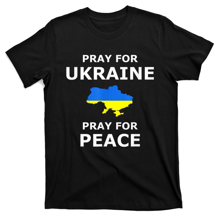 Pray For Ukraine Peace Ukraine Flag T-Shirt