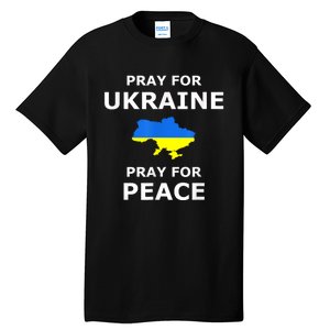 Pray For Ukraine Peace Ukraine Flag Tall T-Shirt