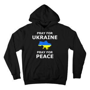 Pray For Ukraine Peace Ukraine Flag Tall Hoodie