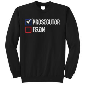 Prosecutor Felon Voting Ballot 2024 Sweatshirt