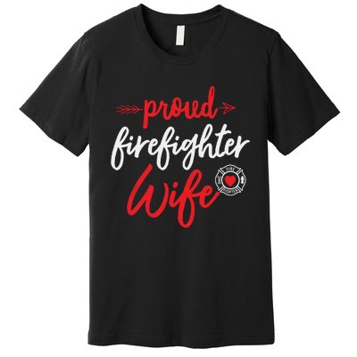 Proud Firefighter Wife Gift Firemans Husband Boyfriend Premium T-Shirt