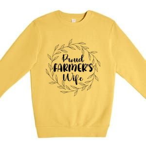 Proud FarmerS Wife Of A Farmer Wife Farm Wife Gift Premium Crewneck Sweatshirt