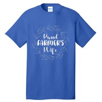 Proud FarmerS Wife Of A Farmer Wife Farm Wife Gift Tall T-Shirt