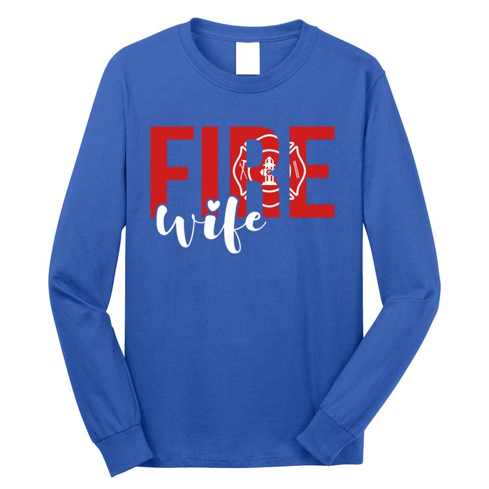 Proud Fire Wife Of Firefighter Wife Fire Wife Cool Gift Long Sleeve Shirt