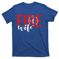 Proud Fire Wife Of Firefighter Wife Fire Wife Cool Gift T-Shirt