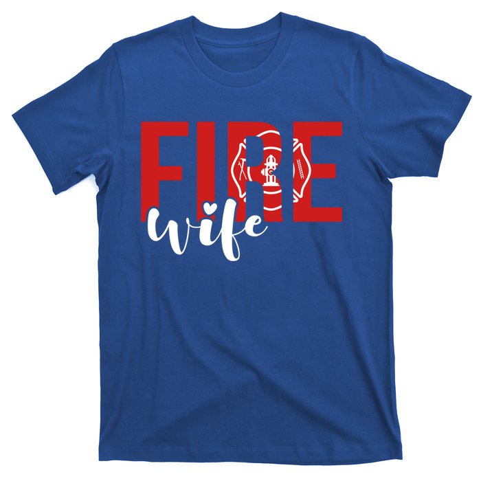 Proud Fire Wife Of Firefighter Wife Fire Wife Cool Gift T-Shirt