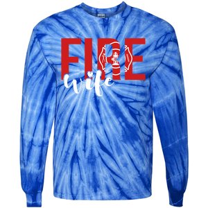 Proud Fire Wife Of Firefighter Wife Fire Wife Cool Gift Tie-Dye Long Sleeve Shirt