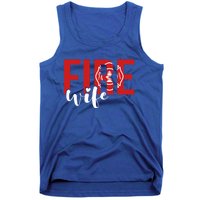 Proud Fire Wife Of Firefighter Wife Fire Wife Meaningful Gift Tank Top