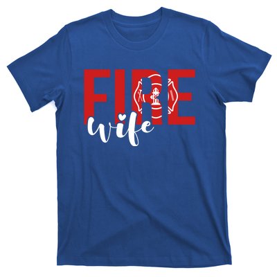 Proud Fire Wife Of Firefighter Wife Fire Wife Gift T-Shirt