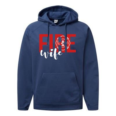 Proud Fire Wife Of Firefighter Wife Fire Wife Gift Performance Fleece Hoodie