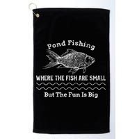 Pond Fishing Where The Fish Are Small But The Fun Is Big Golf Towel