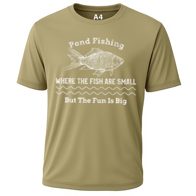 Pond Fishing Where The Fish Are Small But The Fun Is Big Cooling Performance Crew T-Shirt