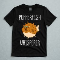Puffer Fish Whisperer Buffer Fish Whisperer Ocean Fugo Fish T-Shirt