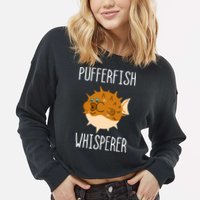 Puffer Fish Whisperer Buffer Fish Whisperer Ocean Fugo Fish Cropped Pullover Crew