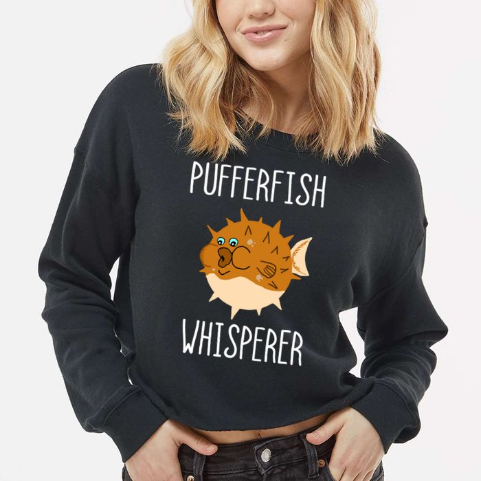 Puffer Fish Whisperer Buffer Fish Whisperer Ocean Fugo Fish Cropped Pullover Crew