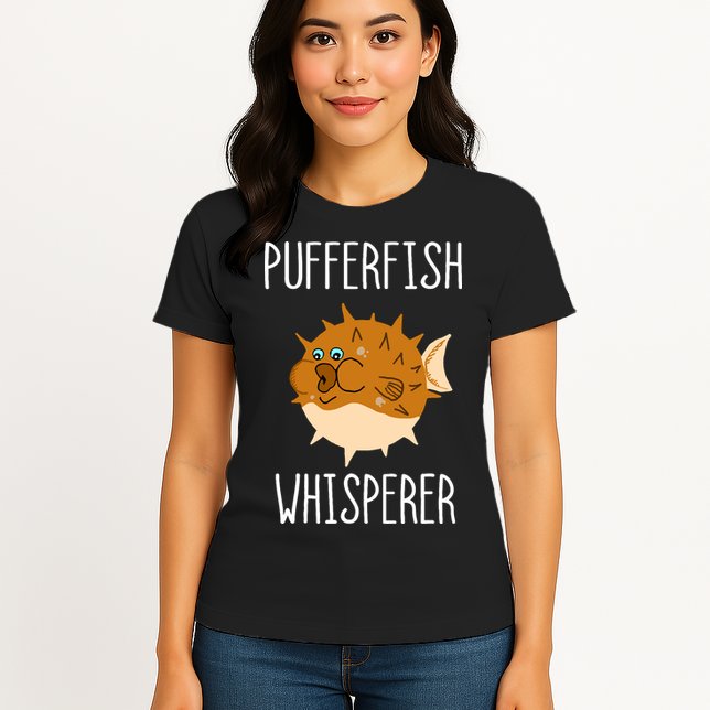 Puffer Fish Whisperer Buffer Fish Whisperer Ocean Fugo Fish Womens T-Shirt
